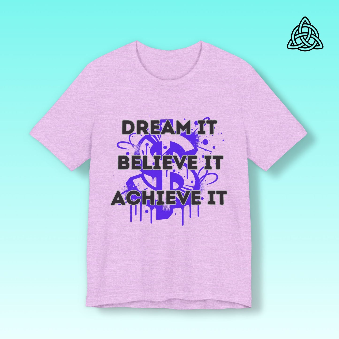 Dream, Believe, Achieve