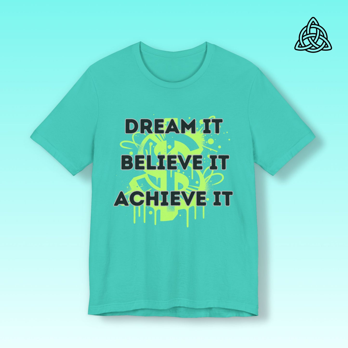 Dream, Believe, Achieve Tee