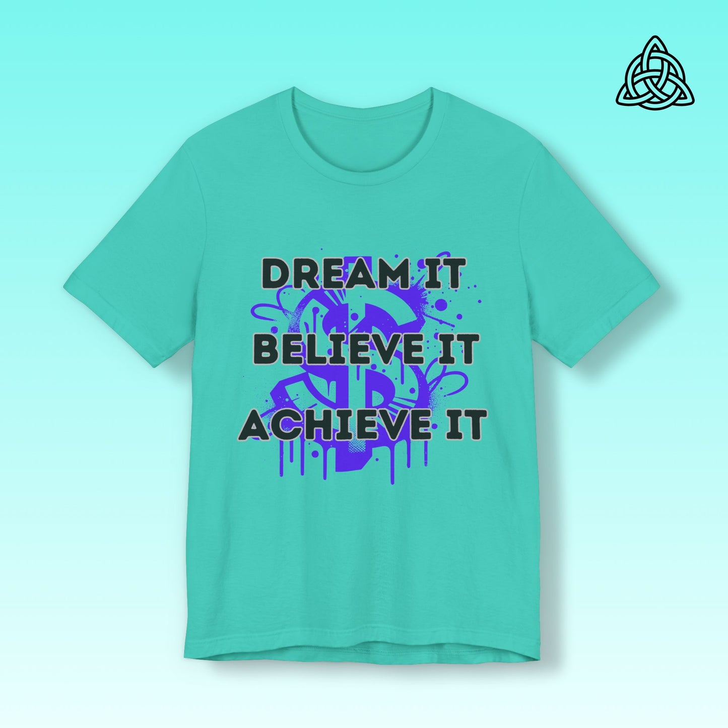 Dream, Believe, Achieve