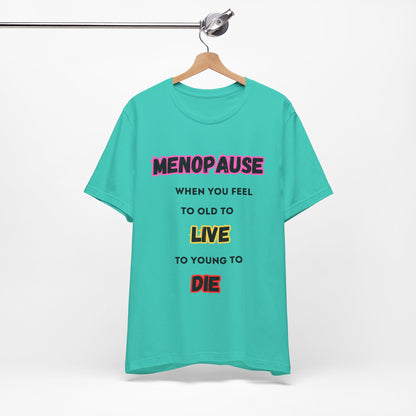 Menopause Tee