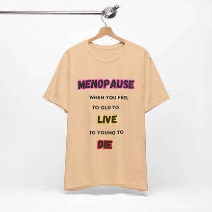 Menopause Tee