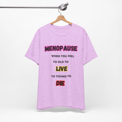 Menopause Tee