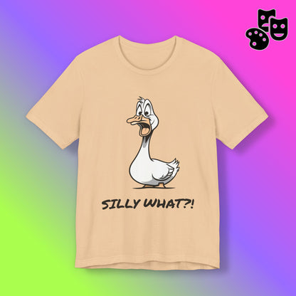 Silly Goose Silly What -Graphic Tee