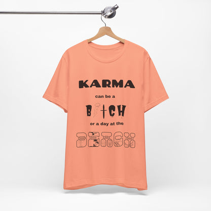 Karma can be...