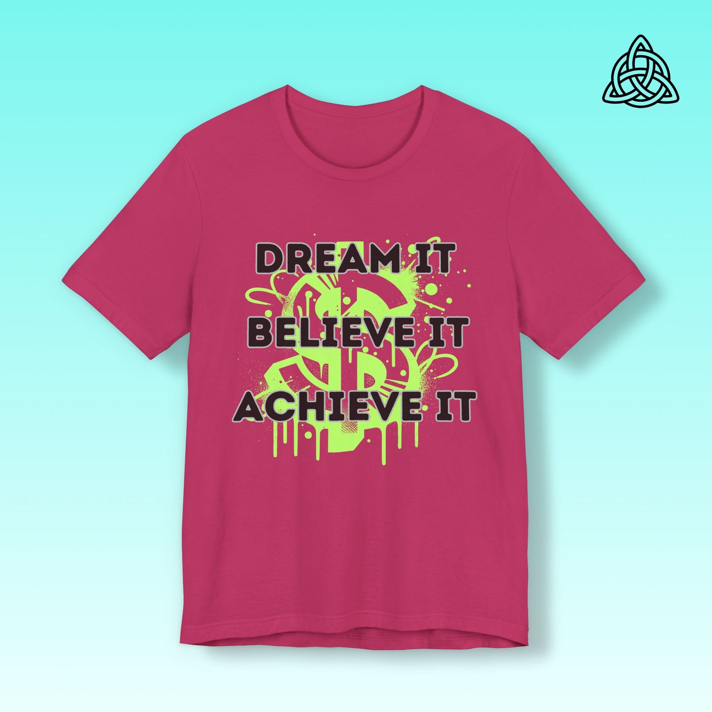 Dream, Believe, Achieve Tee