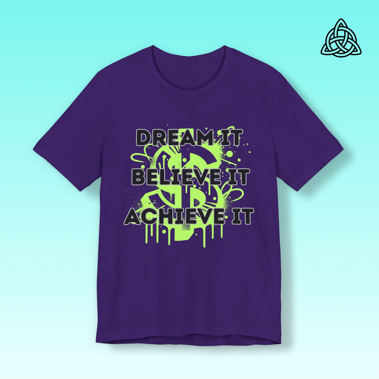 Dream, Believe, Achieve Tee