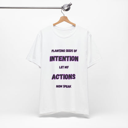 Positive Intentions and Action Tee