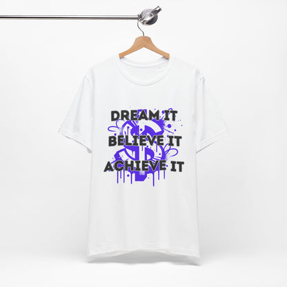 Dream, Believe, Achieve