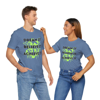 Dream, Believe, Achieve Tee