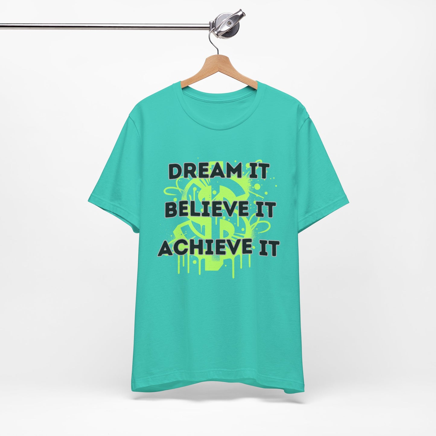 Dream, Believe, Achieve Tee