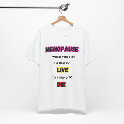 Menopause Tee