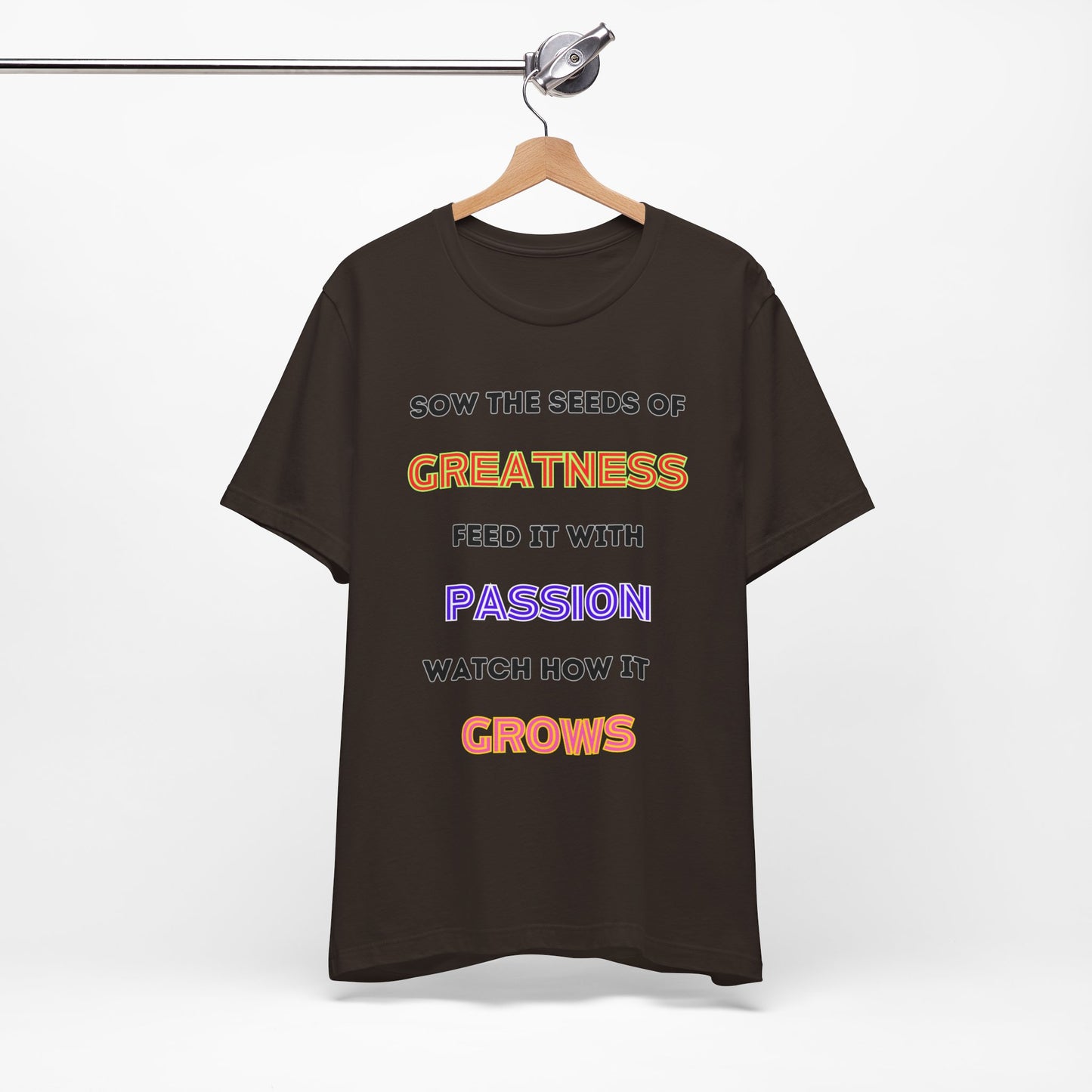 Sow the seeds of greatness  Tee