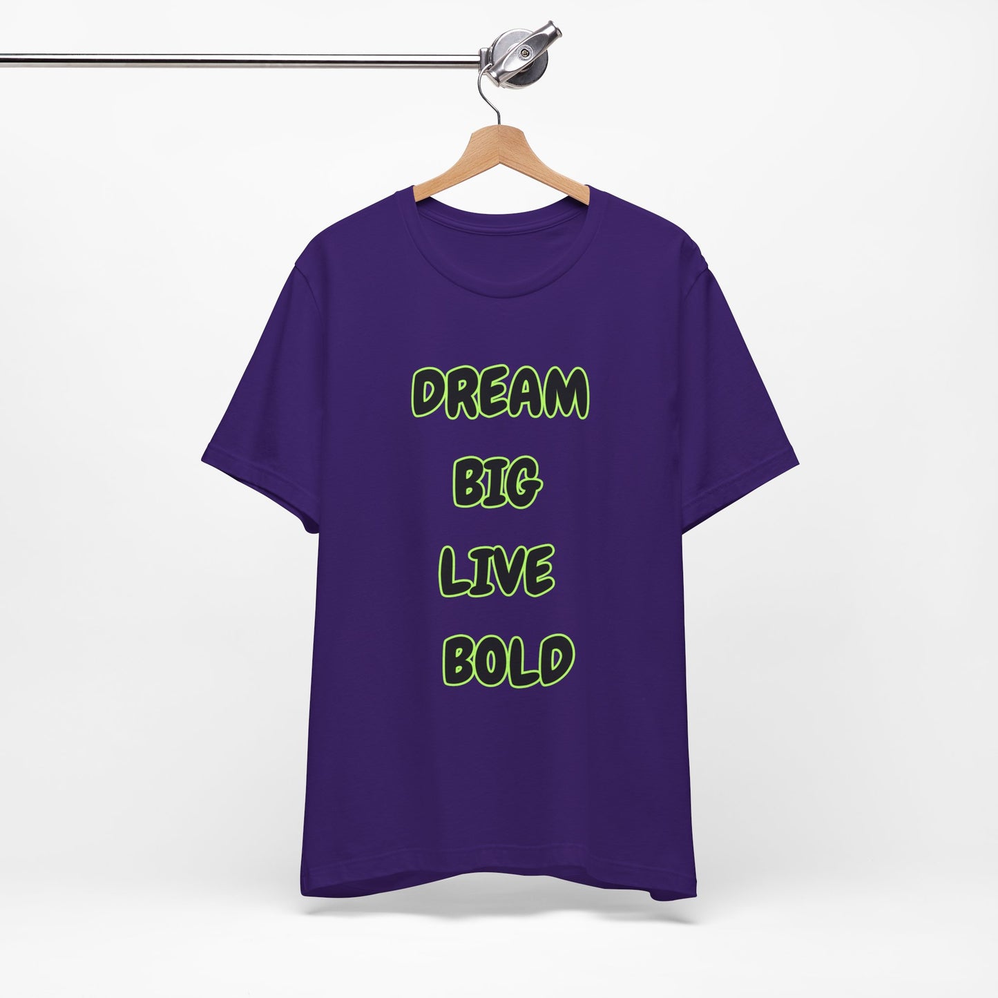 Dream Big Live Bold Tee