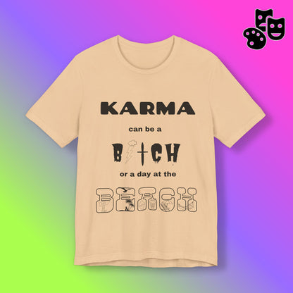 Karma can be...