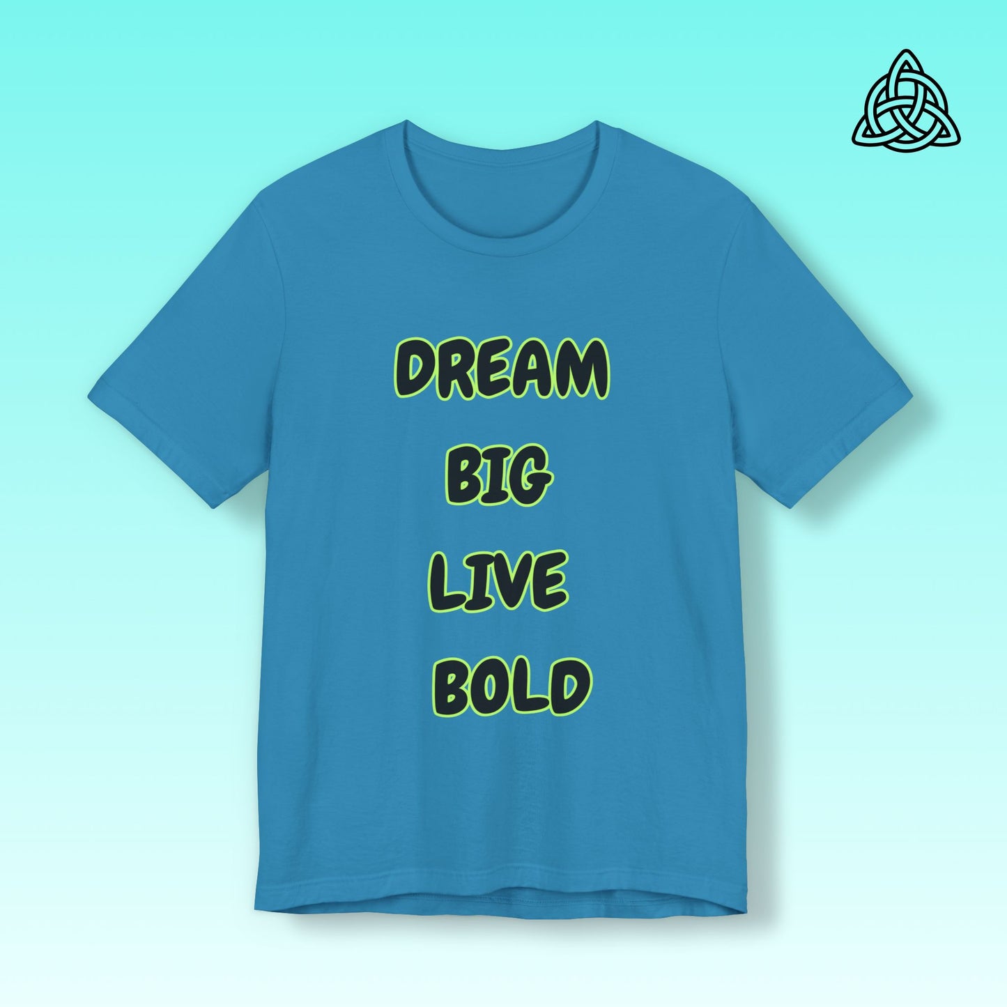 Dream Big Live Bold Tee