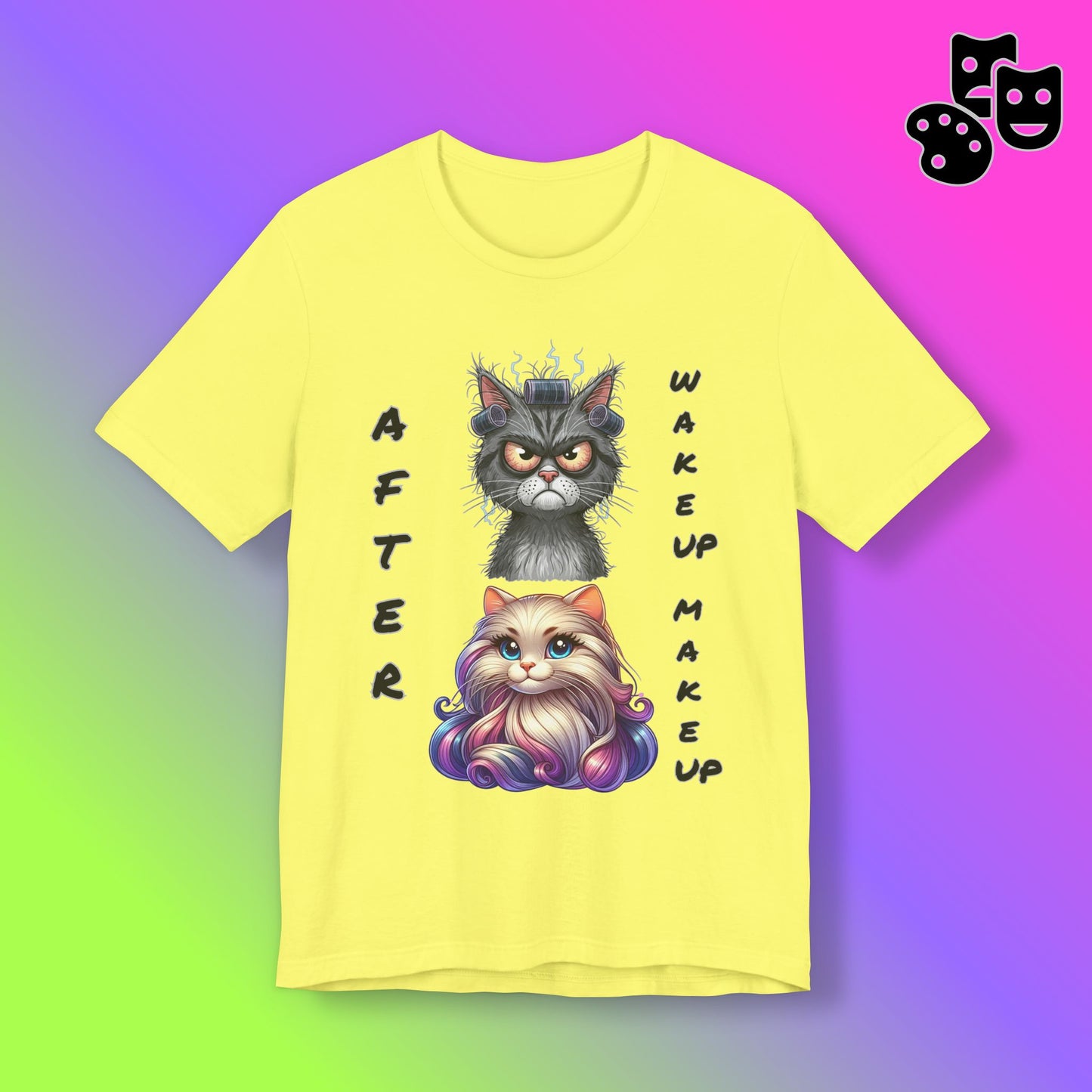 After Wake up Make up Tee