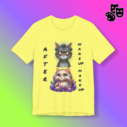 After Wake up Make up Tee