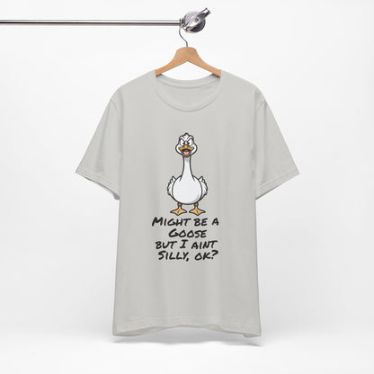 No Silly Goose Funny T-Shirt