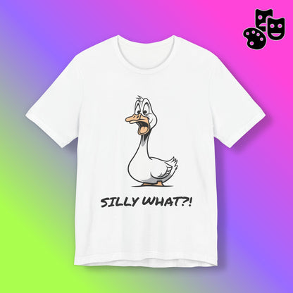 Silly Goose Silly What -Graphic Tee