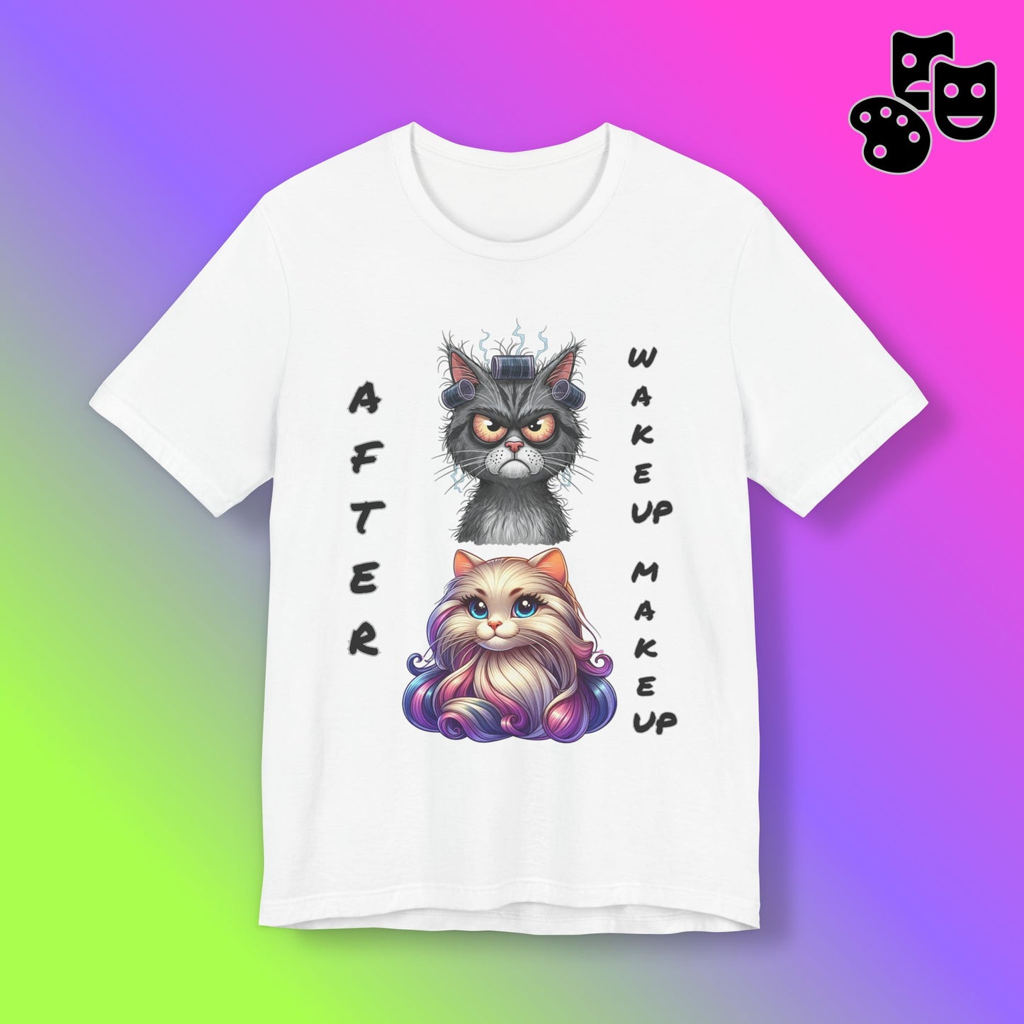 After Wake up Make up Tee