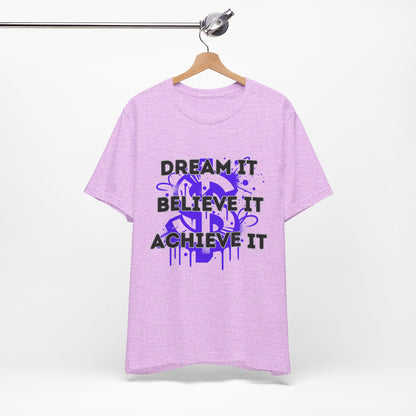 Dream, Believe, Achieve