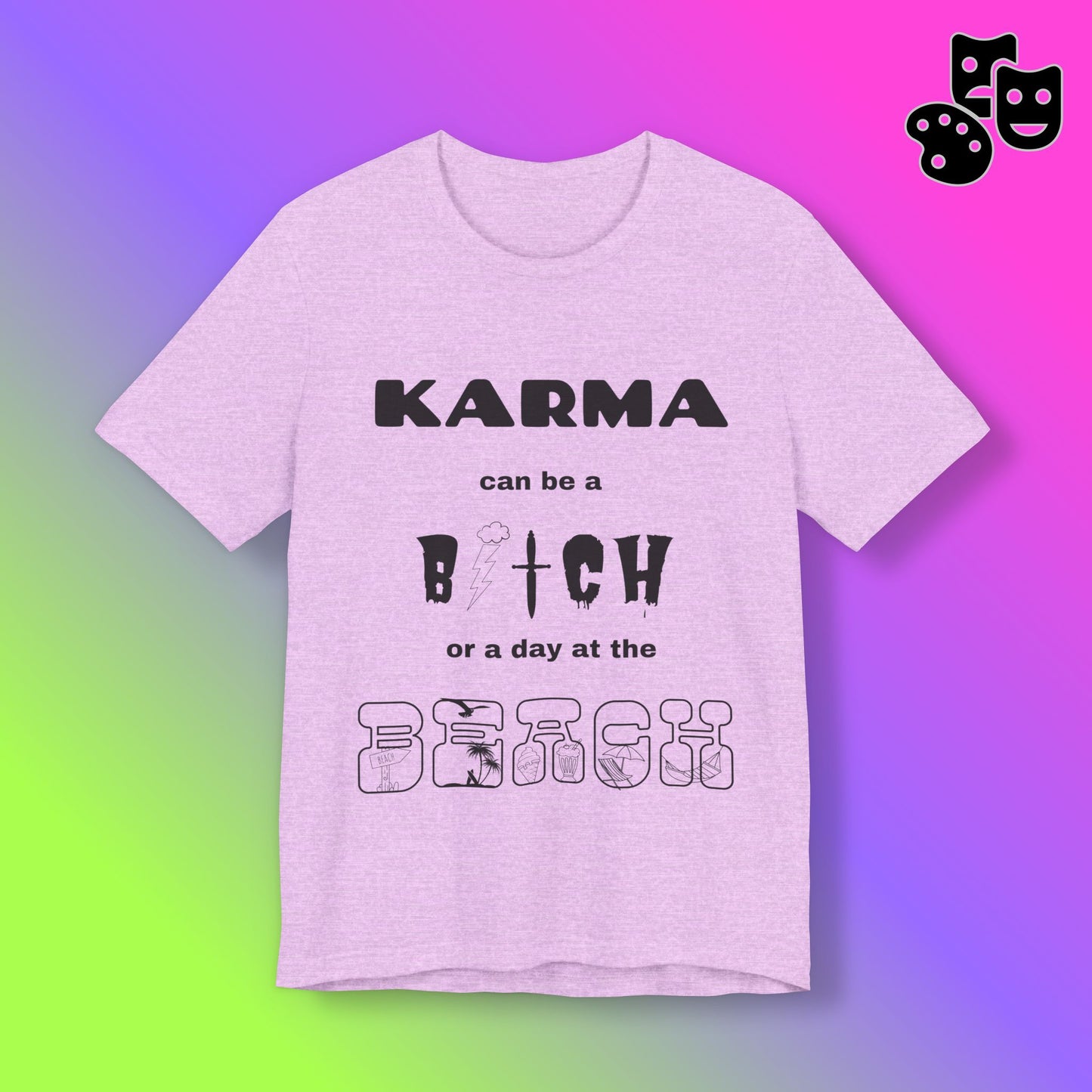 Karma can be...