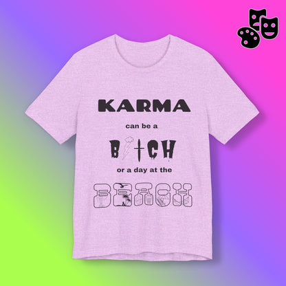 Karma can be...