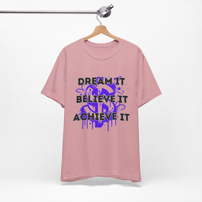 Dream, Believe, Achieve