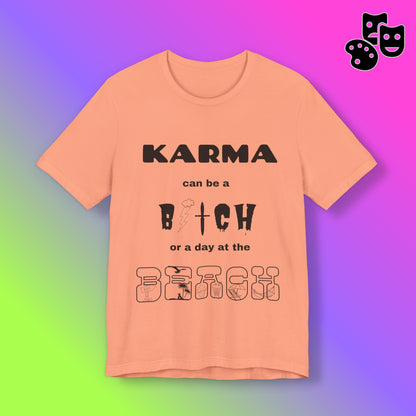 Karma can be...