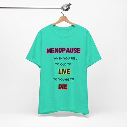 Menopause Tee