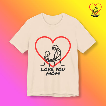 Love You Mom Tee