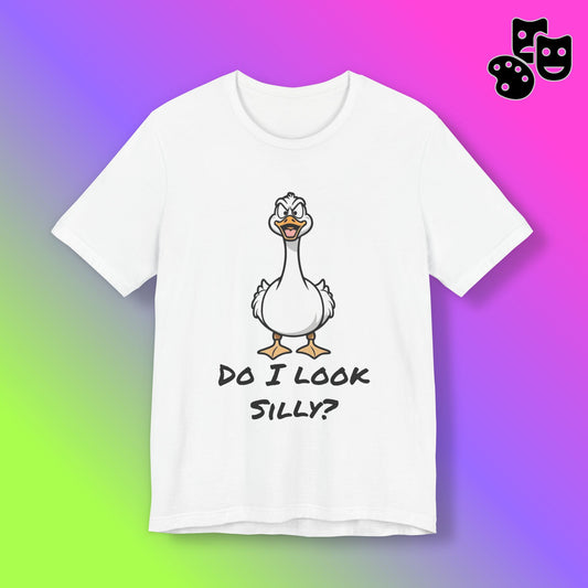 Silly Goose-Do I Look Silly Tee