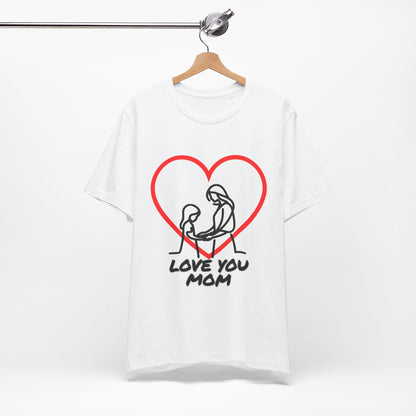 Love You Mom Tee