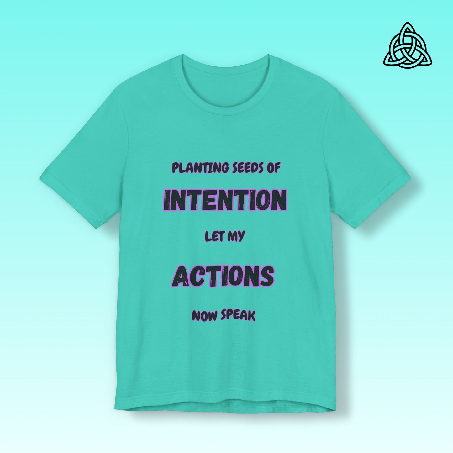 Positive Intentions and Action Tee