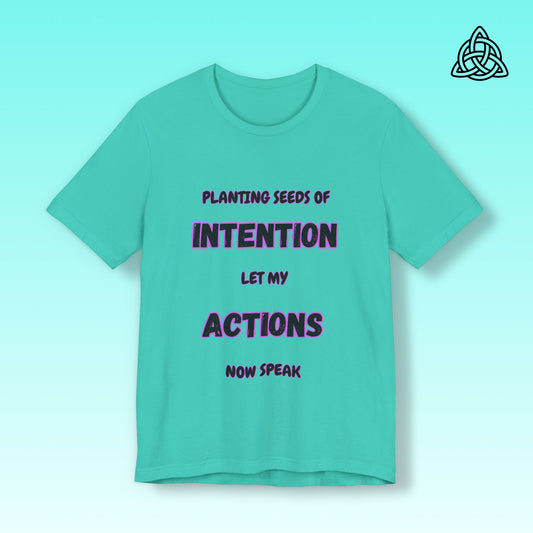 Positive Intentions and Action Tee