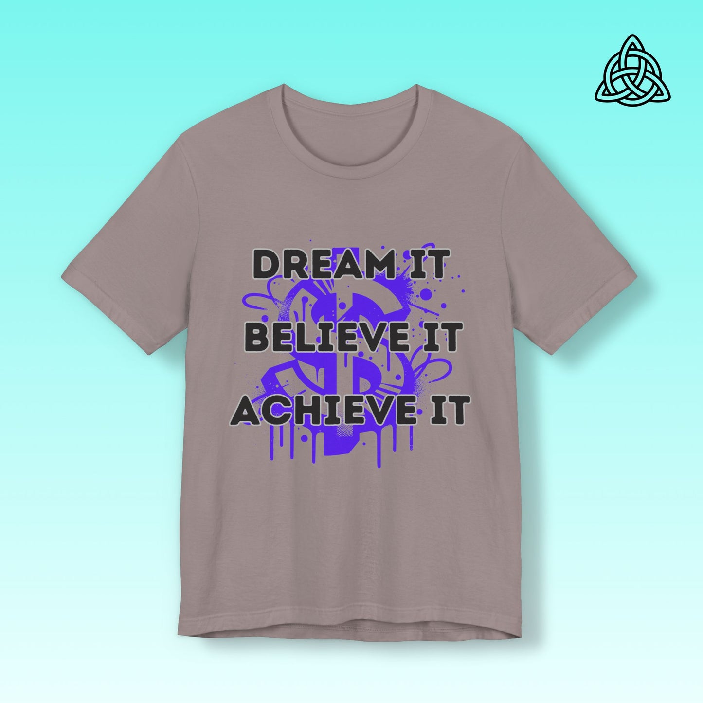 Dream, Believe, Achieve