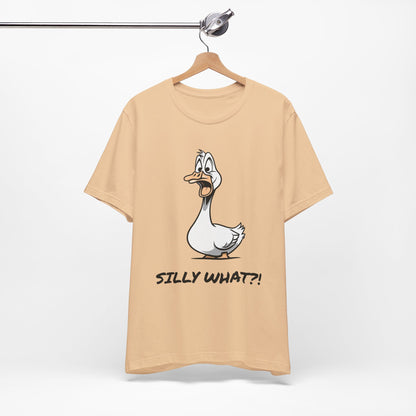 Silly Goose Silly What -Graphic Tee