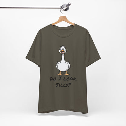 Silly Goose-Do I Look Silly Tee