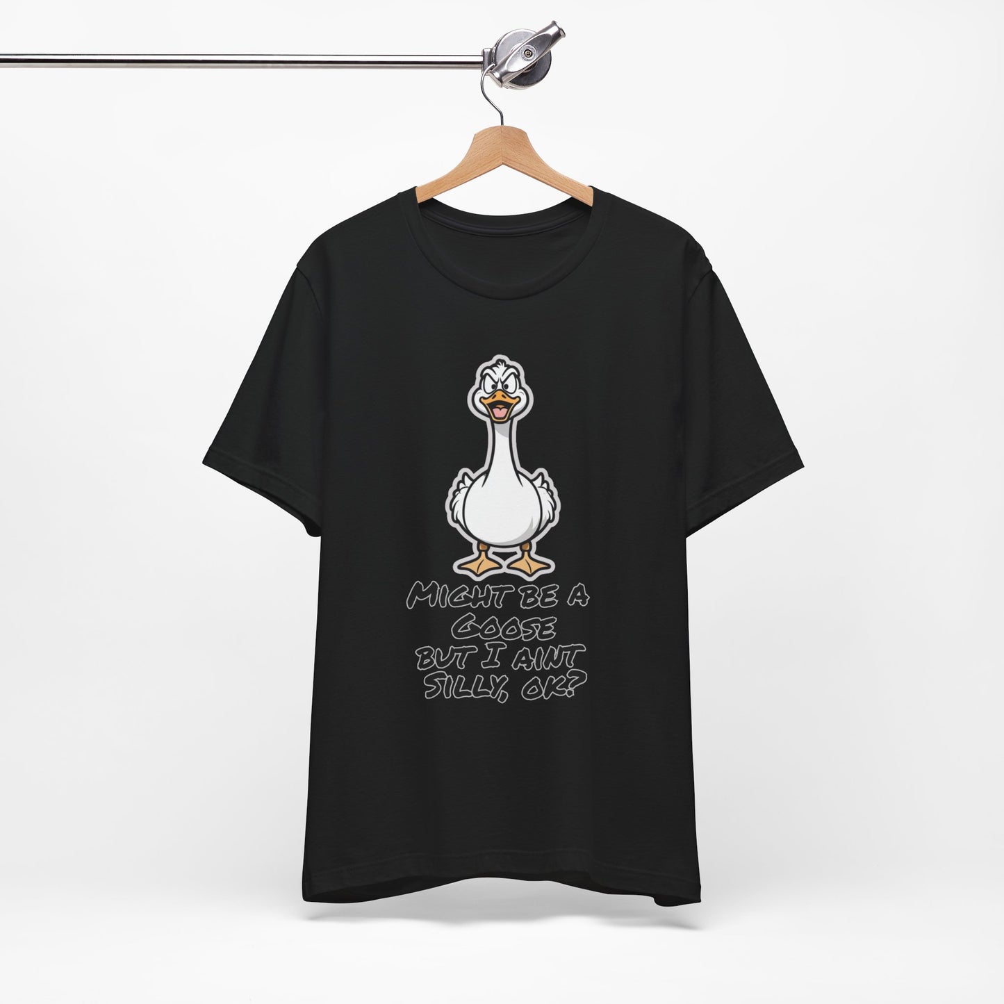 No Silly Goose Funny T-Shirt