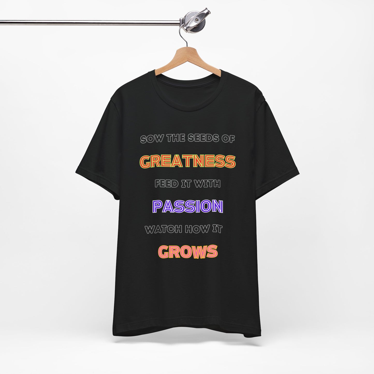 Sow the seeds of greatness  Tee