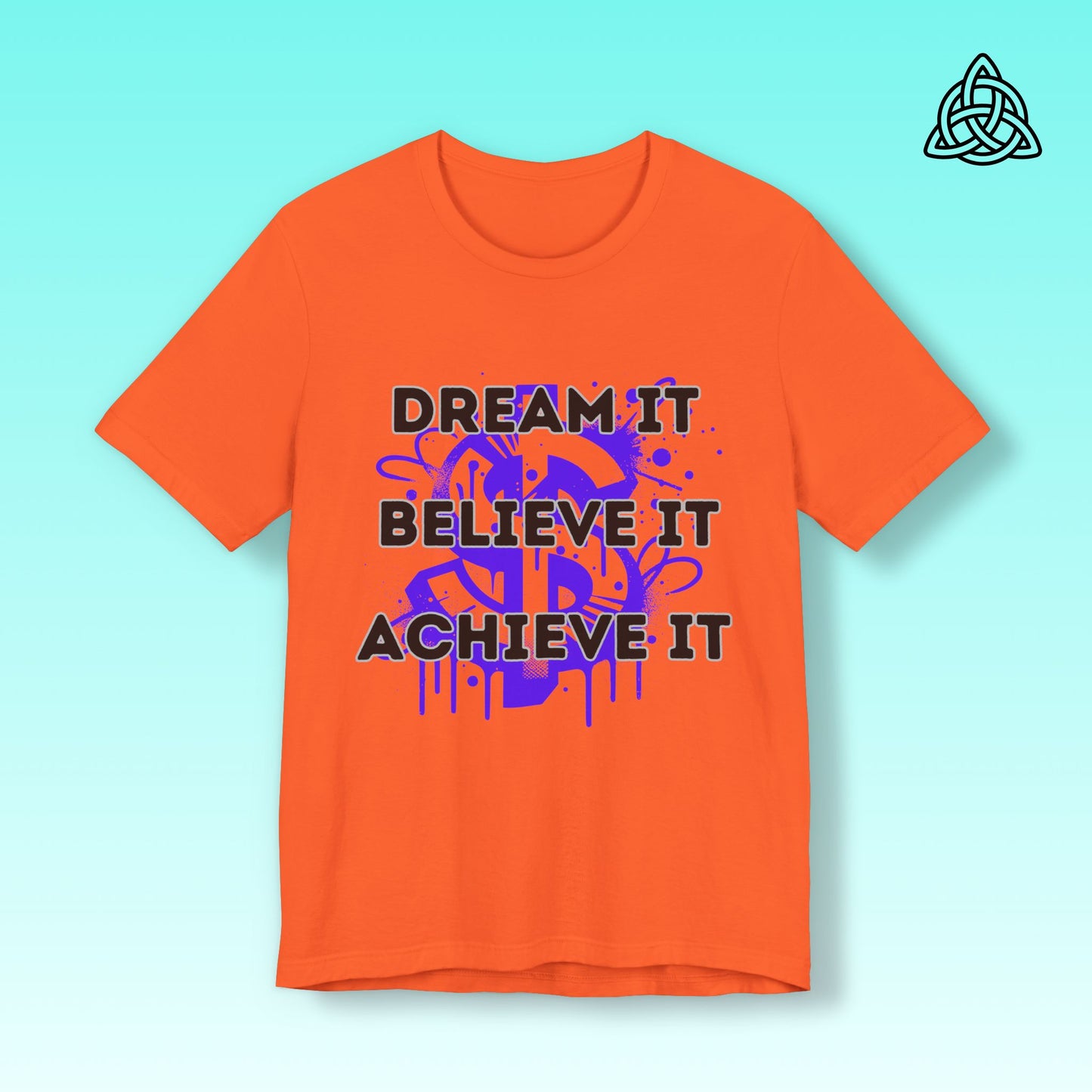 Dream, Believe, Achieve