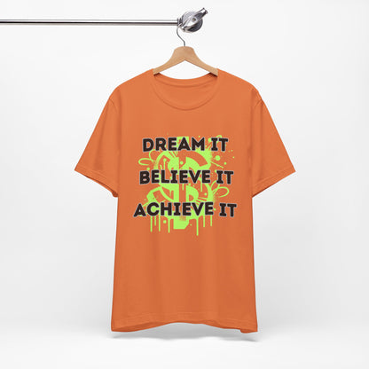 Dream, Believe, Achieve Tee