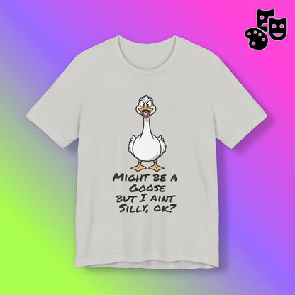 No Silly Goose Funny T-Shirt