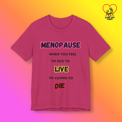 Menopause Tee