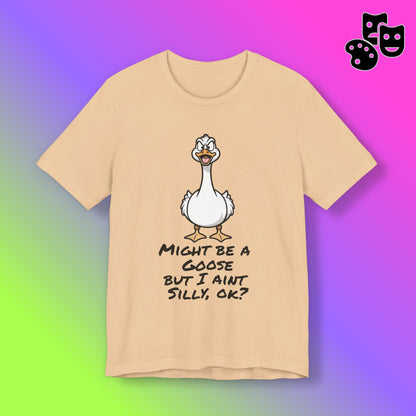 No Silly Goose Funny T-Shirt