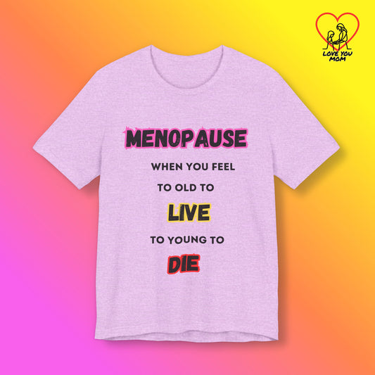 Menopause Tee