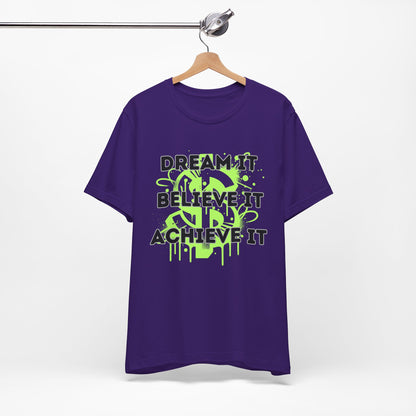 Dream, Believe, Achieve Tee
