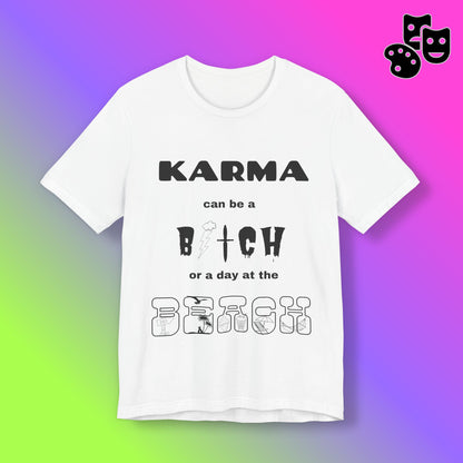 Karma can be...