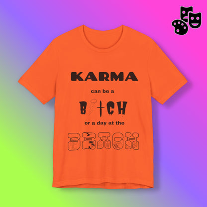 Karma can be...
