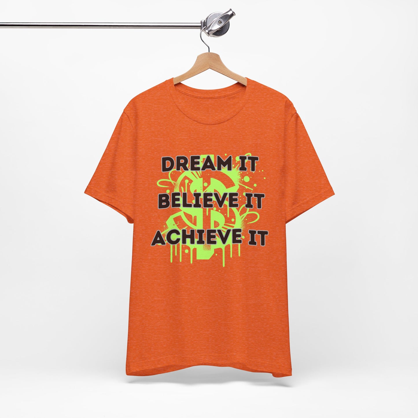 Dream, Believe, Achieve Tee